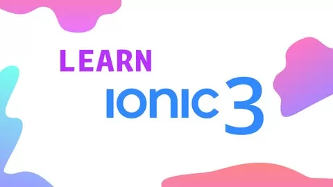 Create Cross Platform Mobile Applications with Ionic 3