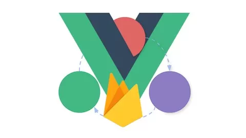 Learn Advance Vue JS VueX and Firebase techniques to build Modern Realtime Web Application