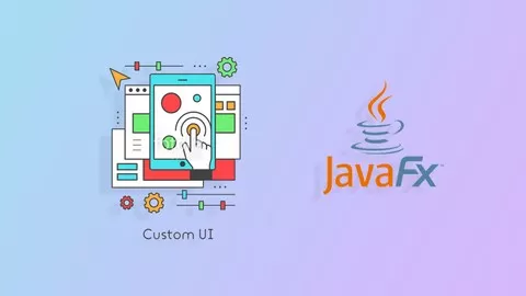 Learn Javafx Development From Scratch - Build Material Design Apps - Learn UI/UX and Become Expert