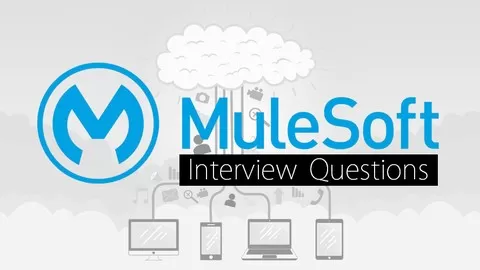 MuleSoft Interview Questions and Answers | MuleSoft Job Interview Questions | Frequently asked MuleSoft Question|