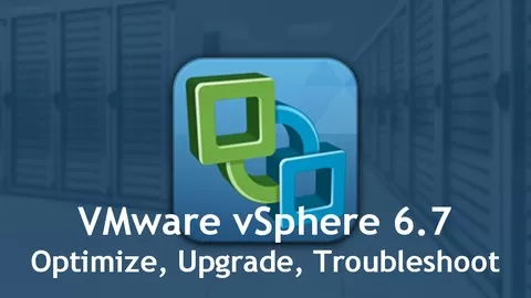 34.5hrs of VMware vSphere 6.7 lectures
