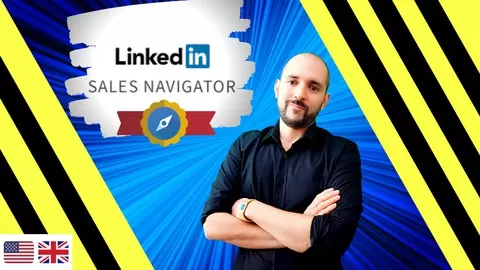 LinkedIn Sales Navigator Masterclass: Using the LinkedIn premium service for business development and B2B sales