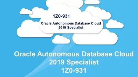 1Z0-931-Oracle Autonomous DB Cloud 2019 Specialist Dumps - Practice Exam - 68 Questions