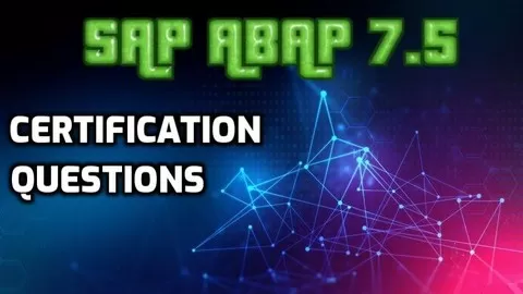 NEW! 300+ Unique Certification Questions - SAP Certified Development Associate - ABAP with SAP NetWeaver 7.50
