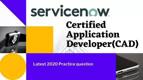 Get Most(>80%) of the question from these paper || ServiceNow CAD - 2020 Certification