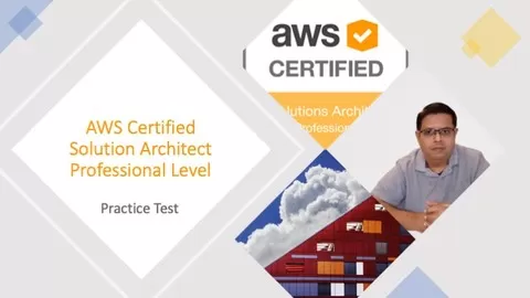 Final prep Practice Tests (600 Questions) for the AWS Certified Solution Architect – Pro Level Amazon Certification Exam