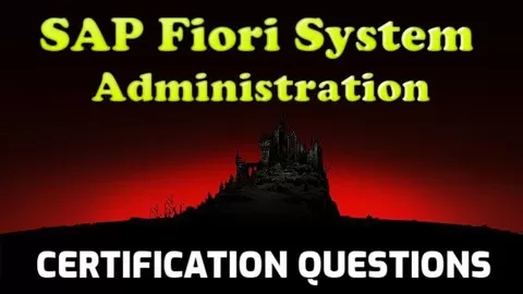 UPDATED! 150+ Unique Certification Questions to get you clear your SAP Fiori System Administration {C_FIORADM_21} Exam