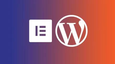Learn How To Create an AMAZING Wordpress Website! Master Wordpress and Elementor Page Builder!