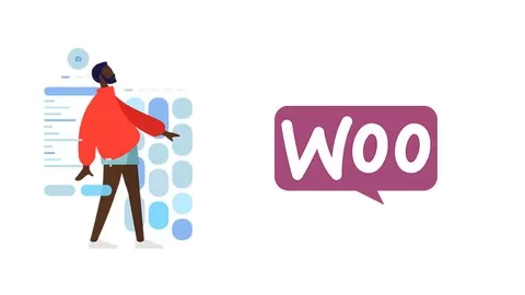 Learn to Build Advanced Customized E-Commerce websites with WooCommerce