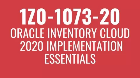 1Z0-1073-20 : Oracle Inventory Cloud 2020 Implementation Essentials