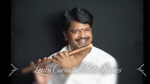 (PART-1) Learn Carnatic Flute Beginner's course. Become a good player and prepare yourself to learn various Raagas