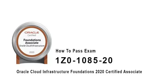 3 Practices | Exam OCI Associate Certification 1Z0-1085 -20