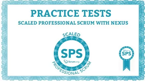 5 full-length Scaled Professional Scrum™ (SPS) Tests *** 250+ Questions Total