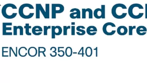 CCNP Enterprise Core Practice Exam Questions ENCOR 350-401
