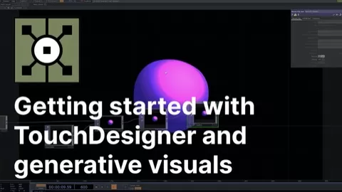 Welcome to Getting started with TouchDesigner and generative visuals!