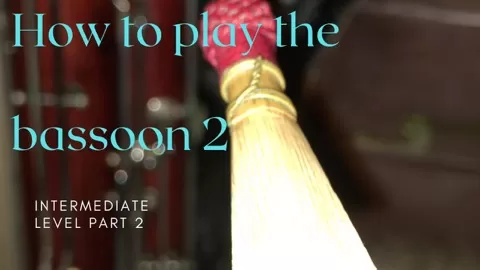 In part two of the Intermediate level of How to Play the Bassoon