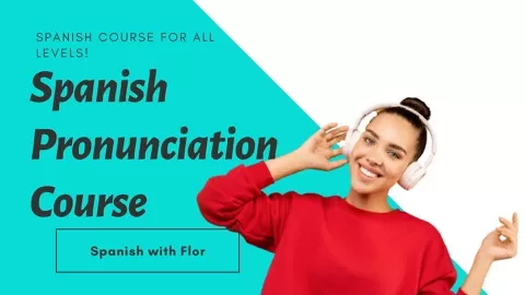 Improve Your Spanish Pronunciation and Practise
