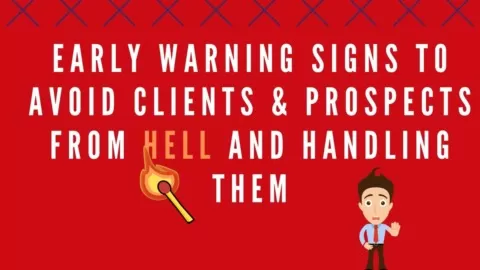 Have you ever come across those nagging clients or prospects that leave you in a mood worse off than you ever were before approaching them or they approached...