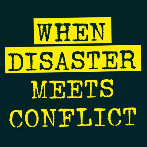 When Disaster Meets Conflict