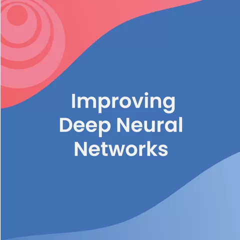 Improving Deep Neural Networks: Hyperparameter Tuning