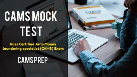6 Full length Mock Tests for Certified Anti-Money Laundering Specialist (CAMS) Exam