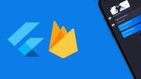 The Ultimate Flutter and Firebase Course: Develop A Powerful Flutter and Firebase Powered Chat Application