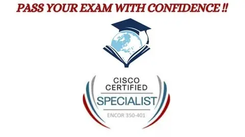 Cisco CCNP Enterprise ENCOR Implementing Cisco Enterprise Network Core Technologies 350-401 Exam QuA' S