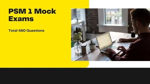 6 Mock Exams for the PSM 1 ® Certification