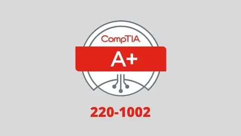 Feel confident and Get CompTIA A+ Certification ( 220-1002) (Core 2) on your first try!