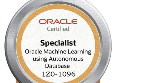 Oracle Machine Learning using Autonomous Database 2021 Specialist (1Z0-1096) Certification Practice Exam